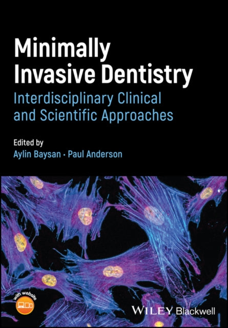 Minimally Invasive Dentistry: Interdisciplinary Clinical and Scientific Approaches