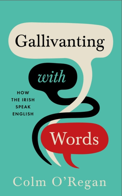 Gallivanting with Words: How the Irish Speak English