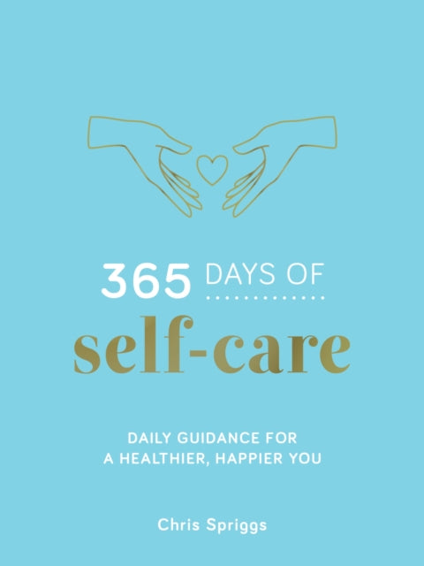 365 Days of Self-Care: Daily Guidance for Greater Well-Being