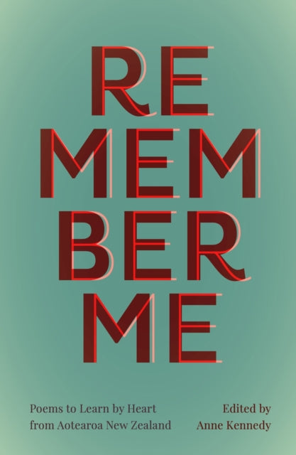 Remember Me: Poems to Learn by Heart from Aotearoa New Zealand