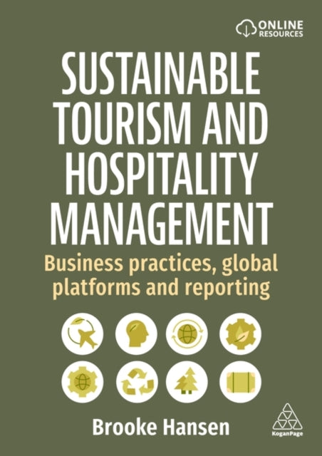 Sustainable Tourism and Hospitality Management: Business Practices, Global Platforms, and Reporting