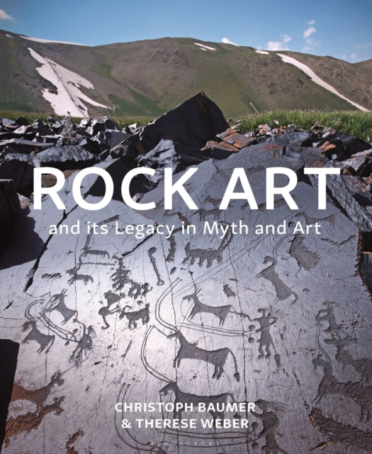 Rock Art and its Legacy in Myth and Art: Petroglyphs from Eurasia, Arabia and Northern Africa