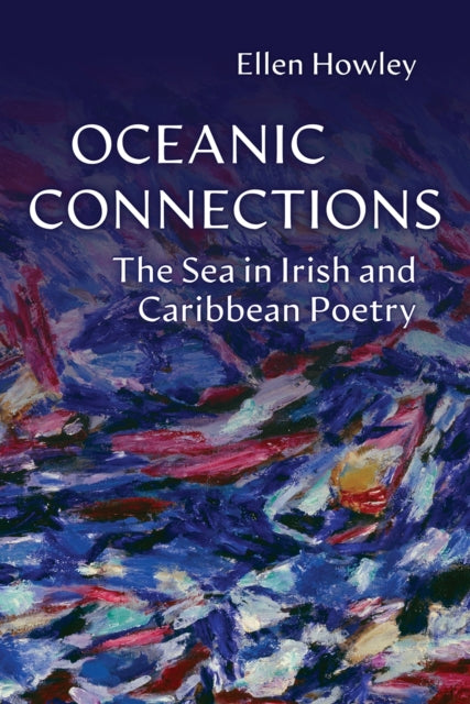 Oceanic Connections: The Sea in Irish and Caribbean Poetry