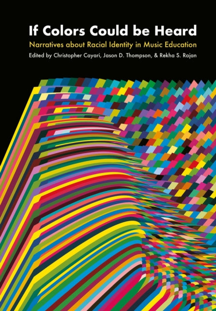 If Colors Could Be Heard: Narratives about Racial Identity in Music Education
