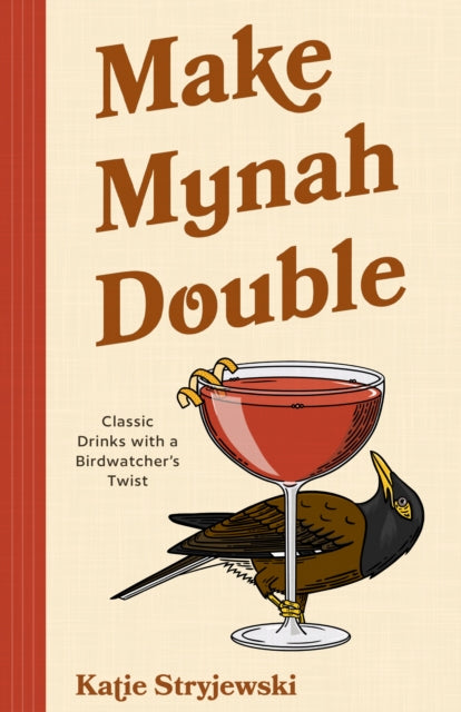 Make Myna Double: Cocktails for Bird Lovers