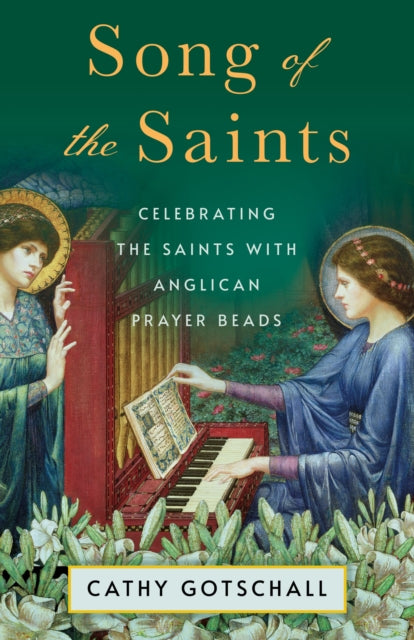 Song of the Saints: Celebrating the Saints with Anglican Prayer Beads
