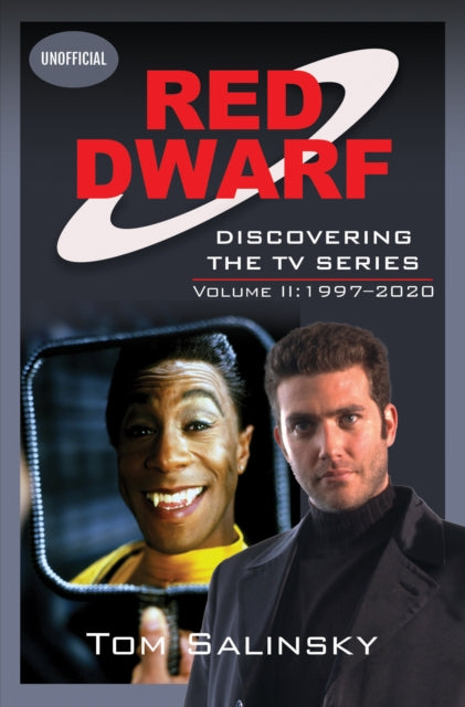 Red Dwarf: Discovering the TV Series: Volume II: 1997–2020