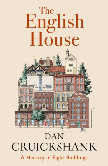 The English House: A History in Eight Buildings