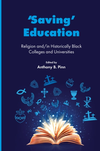 ‘Saving’ Education: Religion and/in Historically Black Colleges and Universities