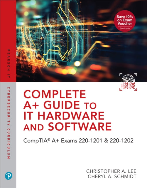 Complete A+ Guide to IT Hardware and Software: CompTIA A+ Core 1 and Core 2 Exams (V15)