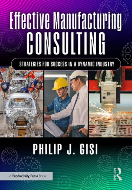 Effective Manufacturing Consulting: Strategies for Success in a Dynamic Industry