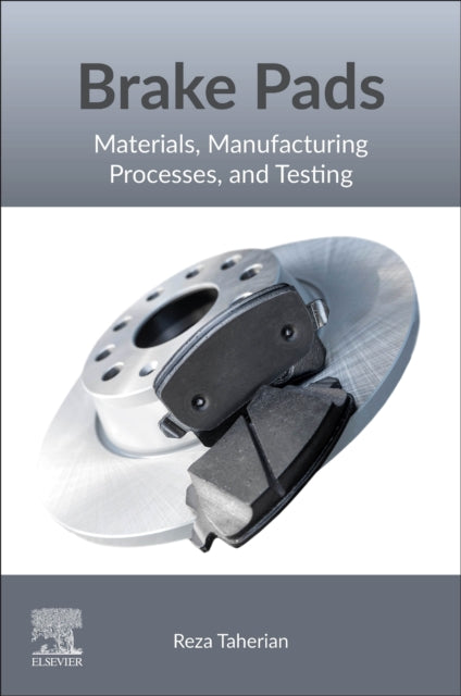 Brake Pads: Materials, Manufacturing Processes, and Testing