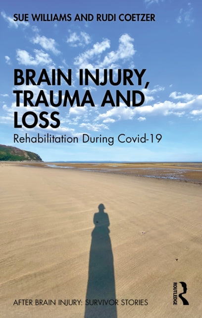 Brain Injury, Trauma and Loss: Rehabilitation During Covid-19