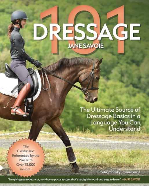 Dressage 101: The Ultimate Source of Dressage Basics in a Language You Can Understand
