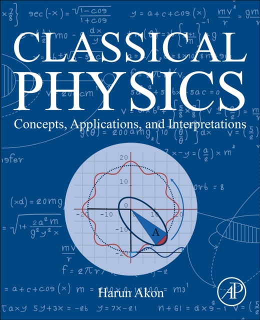Classical Physics: Concepts, Applications, and Interpretations