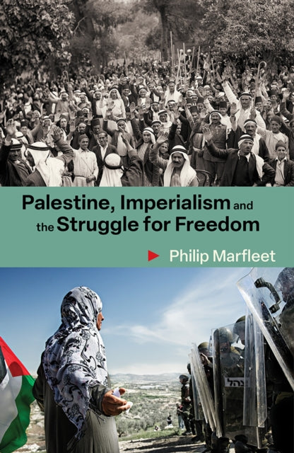 Palestine, Imperialism and the Struggle for Freedom: Philip Marfleet