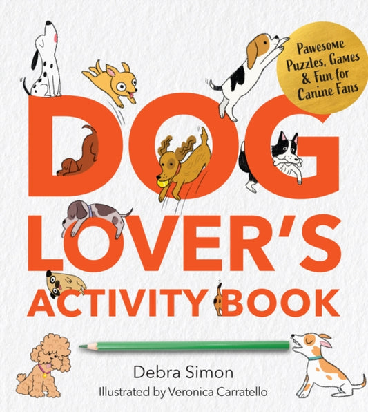 A Dog Lover's Activity Book: Pawsome Puzzles, Games & Fun for Canine Fans