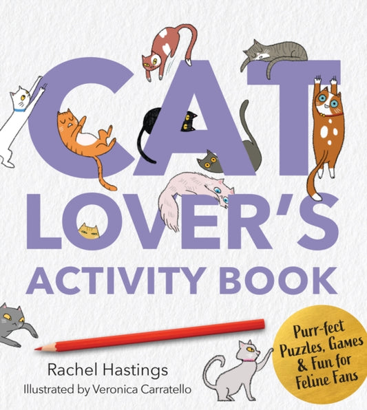 A Cat Lover's Activity Book: Purr-fect Puzzles, Games & Fun for Feline Fans