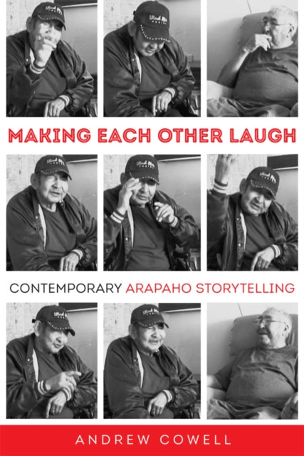 Making Each Other Laugh: Contemporary Arapaho Storytelling