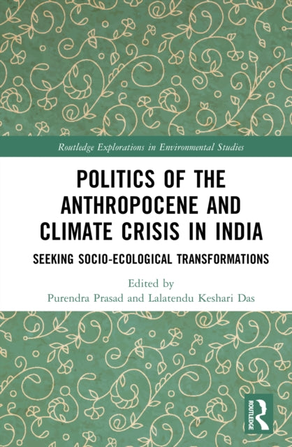 Politics of the Anthropocene and Climate Crisis in India: Seeking Socio-Ecological Transformations