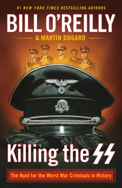 Killing the SS: The Hunt for the Worst War Criminals in History