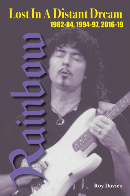 Lost In A Distant Dream: Rainbow 1982-84, 1994-97, 2016-19