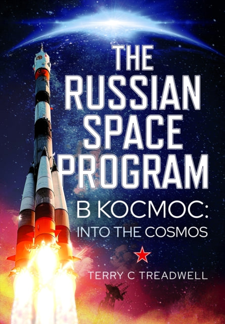 The Russian Space Program: B Kocmoc, into the Cosmos