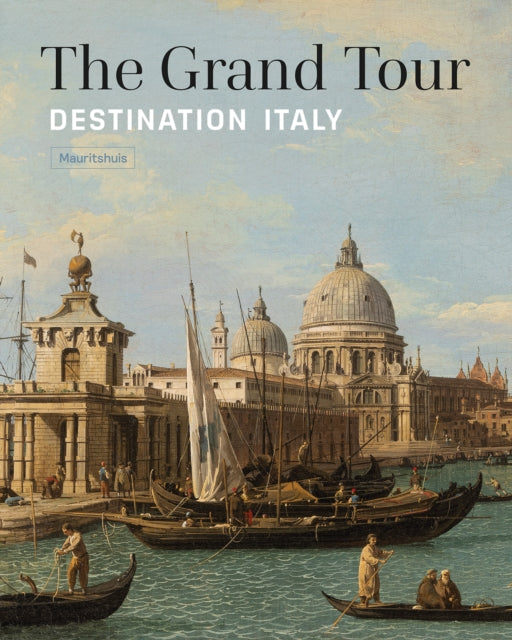 The Grand Tour: Destination Italy