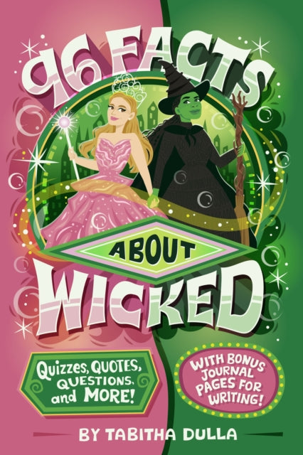 96 Facts About Wicked: Quizzes, Quotes, Questions, and More! With Bonus Journal Pages for Writing!