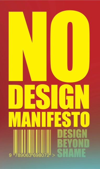 The No Design Manifesto: Design Beyond Shame