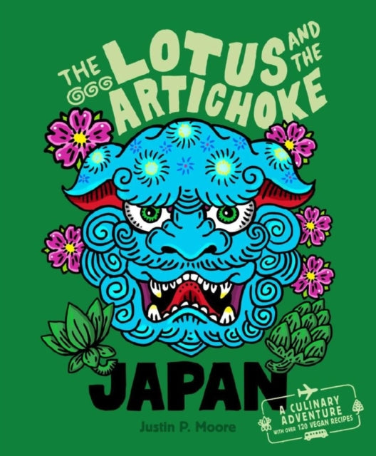 The Lotus and the Artichoke - Japan: A culinary adventure with over 120 vegan recipes
