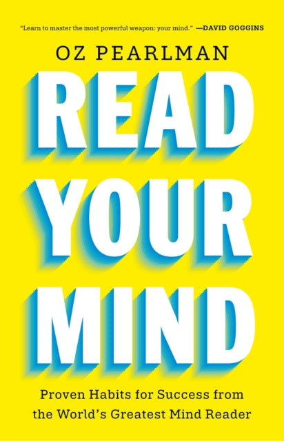 Read Your Mind: Proven Habits for Success from the World's Greatest Mind Reader