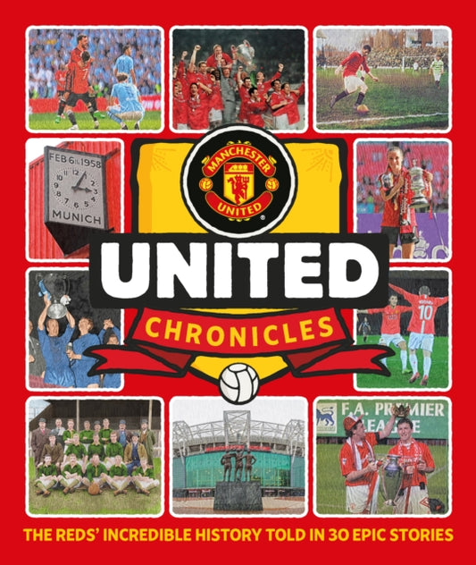 United Chronicles: The Reds' illustrious history retold in 30 epic stories