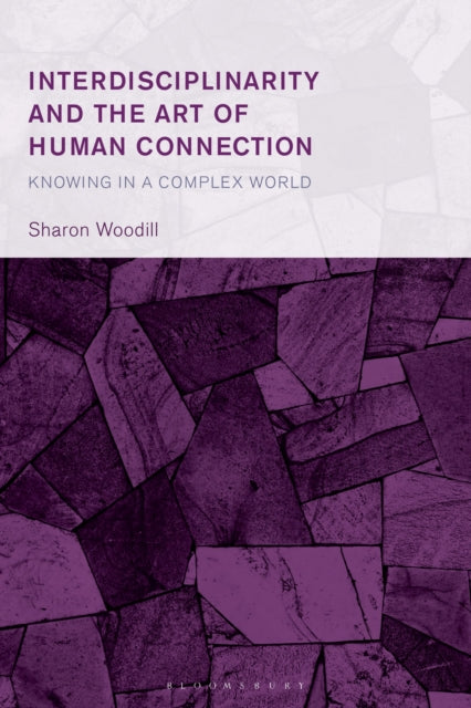 Interdisciplinarity and the Art of Human Connection: Knowing in a Complex World