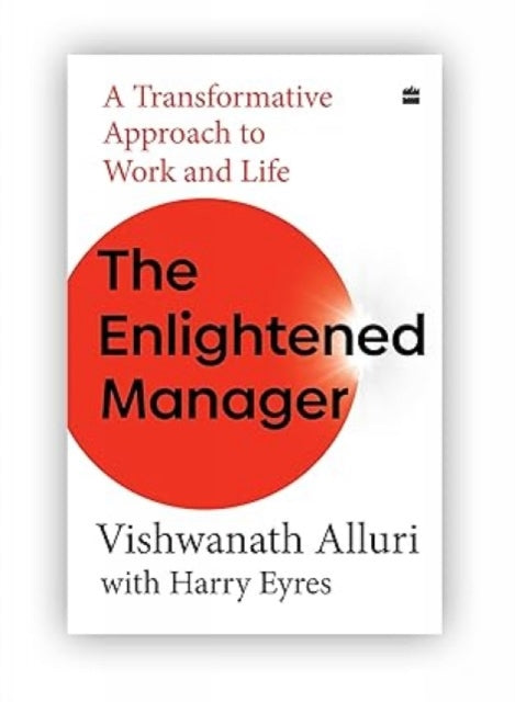 The Enlightened Manager: A Transformative Approach to Work and Life