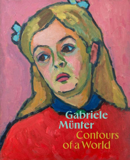 Gabriele Munter: Contours of a World
