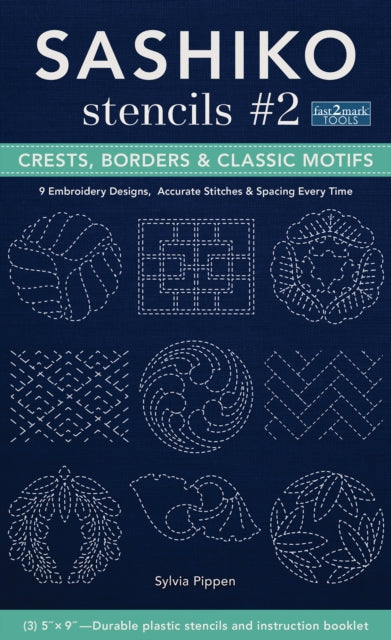 Sashiko Stencils #2: Crests, Borders & Classic Motifs; 9 Embroidery Designs 3’’ x 5’’, Accurate Stitches & Spacing Every Time