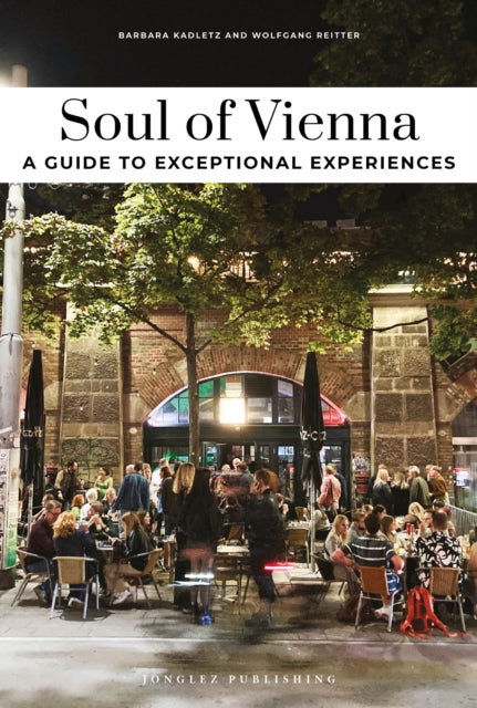 Soul of Vienna Guide: Unforgettable experiences that capture the soul of Vienna