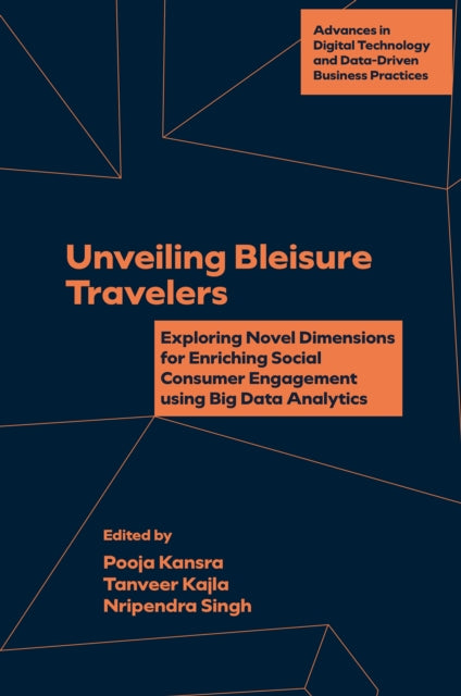 Unveiling Bleisure Travellers: Exploring Novel Dimensions for Enriching Social Consumer Engagement Using Big Data Analytics