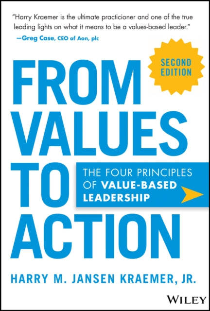 From Values to Action: The Four Principles of Values-Based Leadership