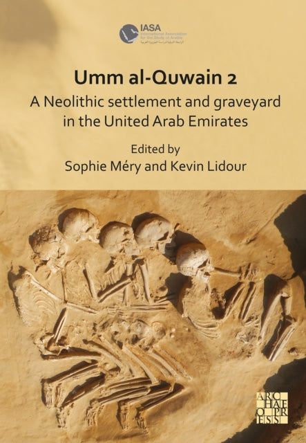 Umm al-Quwain 2: A Neolithic settlement and graveyard in the United Arab Emirates