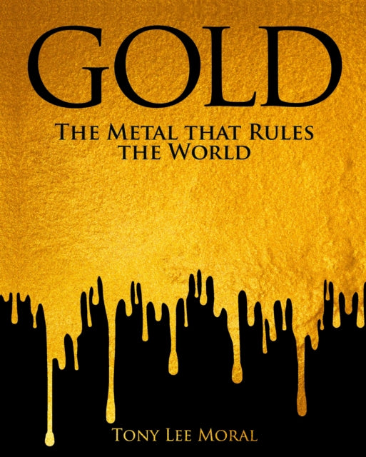 Gold: The Metal That Rules The World