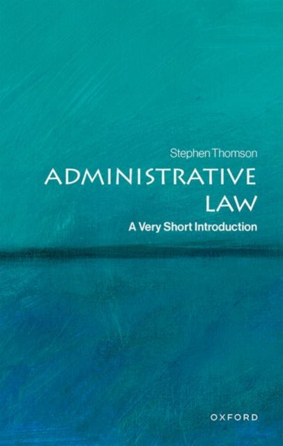 Administrative Law: A Very Short Introduction