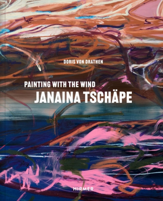 Janaina Tschape (Bilingual edition): In the Wind’s Brushstrokes