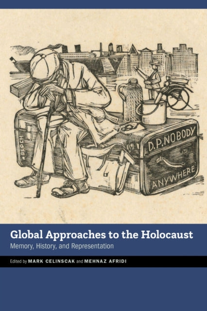 Global Approaches to the Holocaust: Memory, History, and Representation