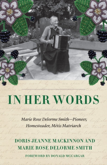 In Her Own Words: Appreciating the Writings and Historical Contributions of a Metis Matriarch