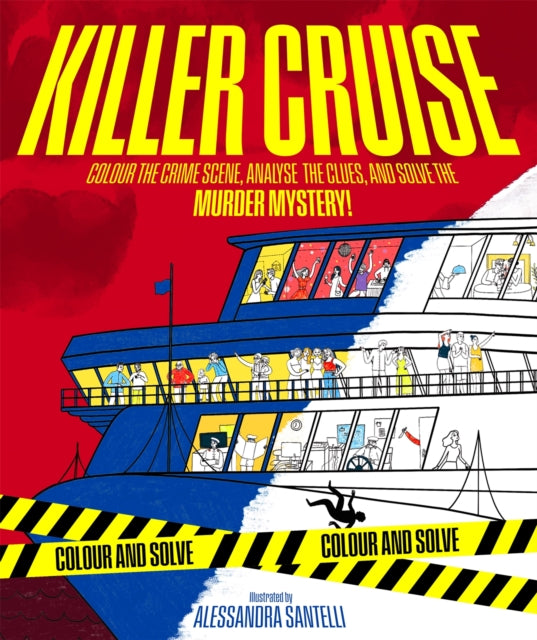 Killer Cruise: Colour the Crime Scene, Analyse the Clues and Solve the Murder Mystery!
