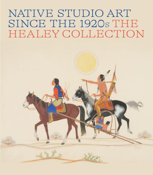 Native Studio Art Since the 1920s: The Healey Collection