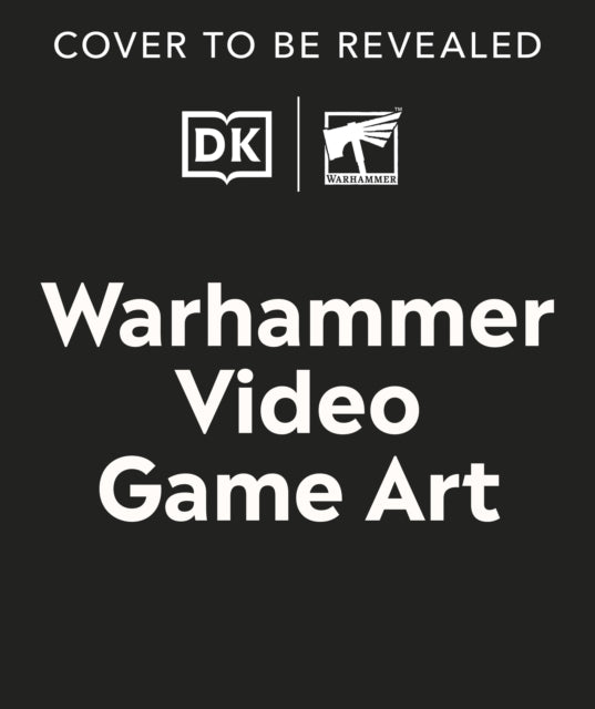 The Art of Warhammer Video Games