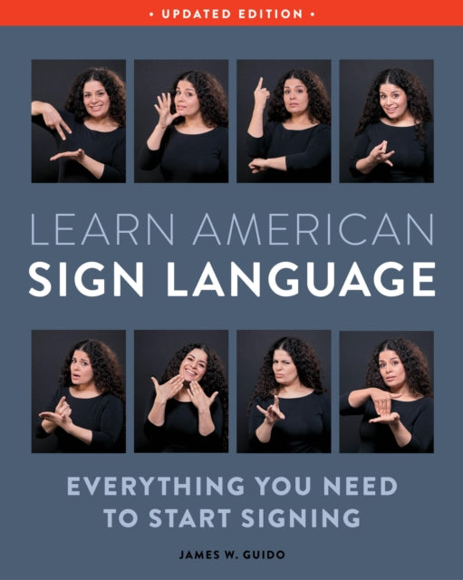 Learn American Sign Language, Second Edition: Everything You Need to Start Signing - Complete Beginners Guide - 1000 Signs